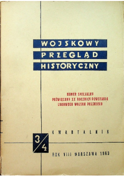 Wojskowy przegląd historyczny Rok VIII Nr 3 / 4
