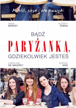 Bądź paryżanką, gdziekolwiek jesteś