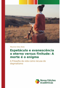 Espetáculo e evanescência o eterno versus finitude