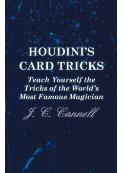 Houdini's Card Tricks - Teach Yourself the Tricks of the World's Most Famous Magician
