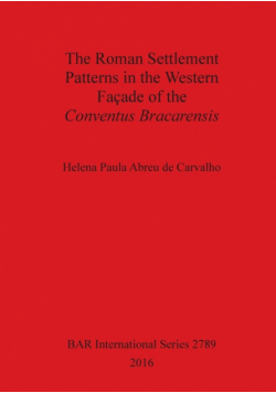 The Roman Settlement Patterns in the Western Façade of the Conventus Bracarensis