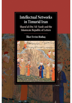 Intellectual Networks in Timurid Iran