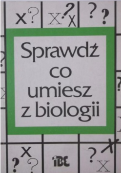 Sprawdź co umiesz z biologii
