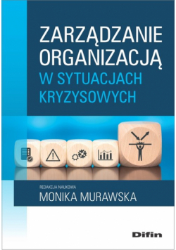 Zarządzanie organizacją w sytuacjach kryzysowych
