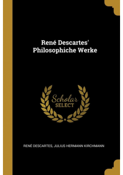 René Descartes' Philosophiche Werke