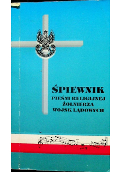 Śpiewnik pieśni religijnej żołnierza wojsk lądowych