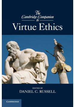 The Cambridge Companion to Virtue Ethics