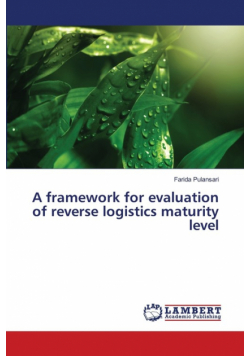 A framework for evaluation of reverse logistics maturity level