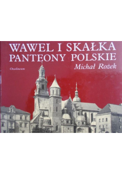 Wawel i Skałka Panteony polskie