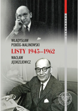 Pobóg - Malinowski Jędrzejewicz Listy 1945 - 1962