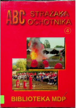 ABC Strażaka ochotnika Tom 4