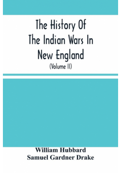 The History Of The Indian Wars In New England