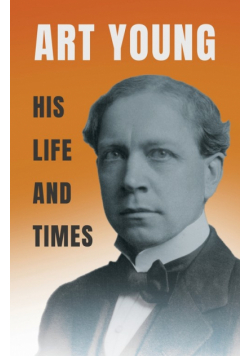 Art Young - His Life and Times