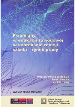 Przemiany w edukacji zawodowej w kontekście relacji szkoła rynek pracy