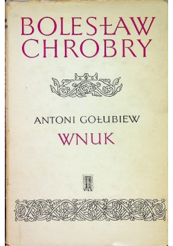 Bolesław Chrobry Tom 7 Wnuk