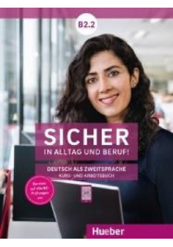 Sicher in Alltag und Beruf! B2.2 AB+KB HUEBER