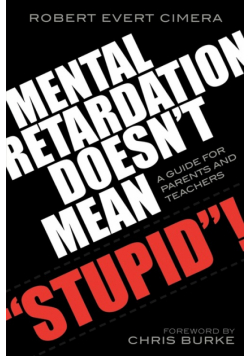 Mental Retardation Doesn't Mean 'Stupid'!