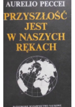 Przyszłość Jest W Naszych Rękach