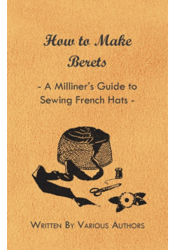 How to Make Berets - A Milliner's Guide to Sewing French Hats