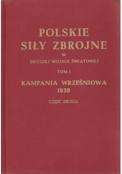 Polskie siły zbrojne w drugiej wojnie Tom I część 2