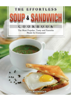 The Effortless Soup & Sandwich Cookbook