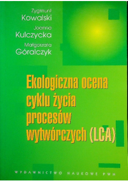 Ekologiczna ocena cyklu życia procesów wytwórczych LCA