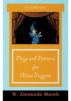 Plays and Patterns for Glove Puppets