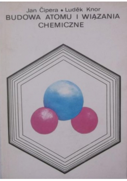 Budowa atomu i wiązania chemiczne