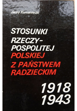 Stosunki Rzeczypospolitej Polskiej z Państwem Radzieckim 1918 - 1943