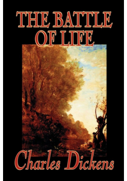 The Battle of Life by Charles Dickens, Fiction, Classics