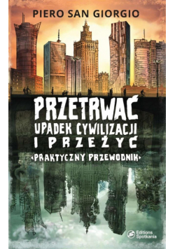Przetrwać upadek cywilizacji i przeżyć