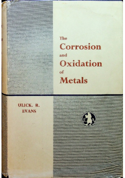 The Corrosion and Oxidation of Metals Scientific Principles and Practical Applications