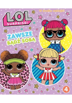 L.O.L. Surprise! Zawsze bądź sobą