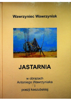 Jastarnia w obrazach Antoniego Wawrzyniaka i poezji kaszubskiej