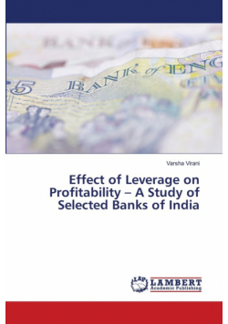 Effect of Leverage on Profitability - A Study of Selected Banks of India
