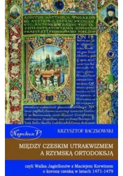 Między czeskim utrakwizmem a rzymską ortodoksją