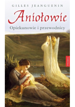 Aniołowie Opiekunowie i przewodnicy