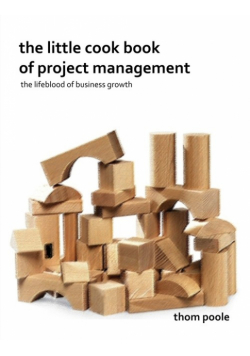 The Little Cook Book Of Project Management
