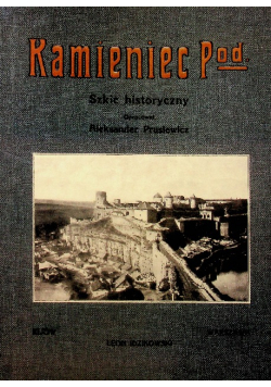 Kamieniec Pod Szkic Historyczny