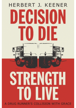 Decision To Die / Strength To Live