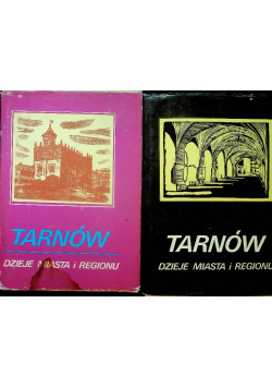 Tarnów Dzieje miasta i regionu tom I i II
