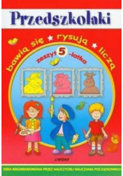 Przedszkolaki - zeszyt 5-latka  LIWONA