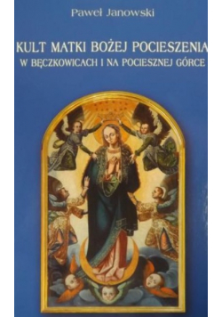 Kult Matki Bożej Pocieszenia w Bęczkowicach i na Pociesznej Górce