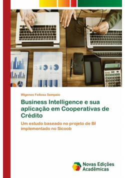 Business Intelligence e sua aplicação em Cooperativas de Crédito
