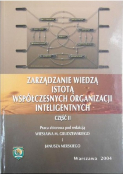 Zarządzanie wiedzą istotą współczesnych organizacji inteligentnych Część II
