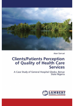 Clients/Patients Perception of Quality of Health Care Services