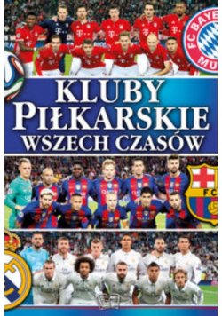 Kluby piłkarskie wszechczasów