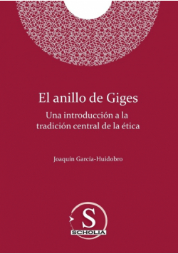 El anillo de Giges. Una introducción a la tradición central de la ética