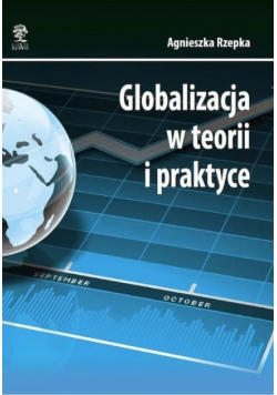 Globalizacja w teorii i praktyce