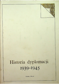 Historia dyplomacji 1939 - 1945 tom IV